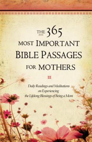 Libro 365 Most Important Bible Passages For Mothers Karen Whiting