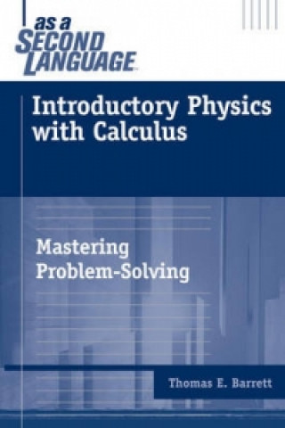 Kniha Introductory Physics with Calculus as a Second Language - Mastering Problem-Solving Tom Barrett