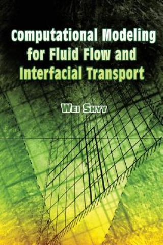 Könyv Computational Modeling for Fluid Flow and Interfacial Transport Wei Shyy