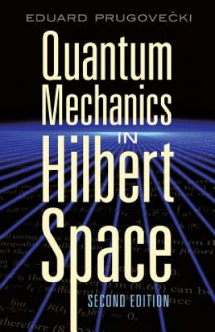 Книга Quantum Mechanics in Hilbert Space Eduard Prugovecki