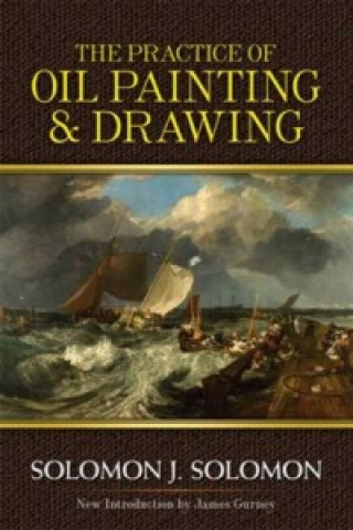 Knjiga Practice of Oil Painting and Drawing Solomon J Solomon