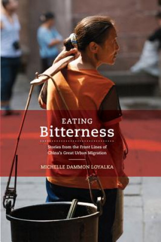Knjiga Eating Bitterness Michelle Dammon Loyalka