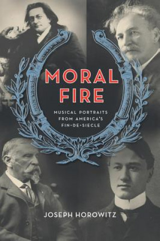 Book Moral Fire Joseph Horowitz