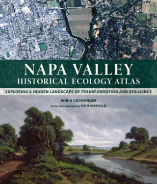 Книга Napa Valley Historical Ecology Atlas Robin Grossinger