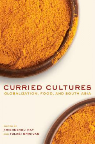 Könyv Curried Cultures Krishnendu Ray