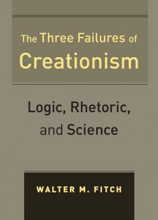 Книга Three Failures of Creationism Walter M Fitch