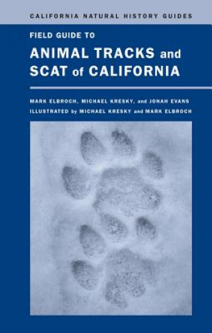 Kniha Field Guide to Animal Tracks and Scat of California Mark Elbroch