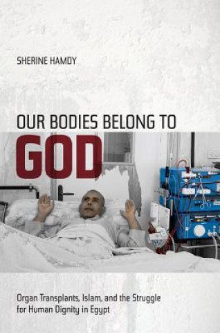 Carte Our Bodies Belong to God Sherine Hamdy