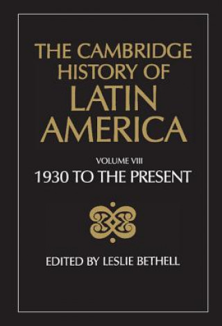 Könyv Cambridge History of Latin America Leslie Bethell