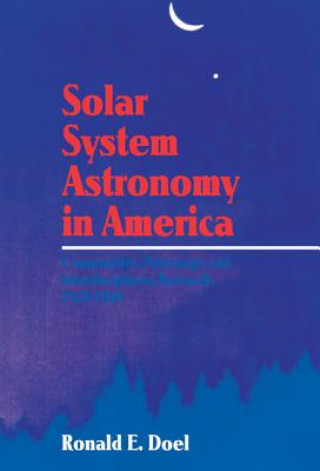 Kniha Solar System Astronomy in America Ronald E Doel