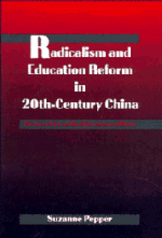 Buch Radicalism and Education Reform in 20th-Century China Suzanne Pepper