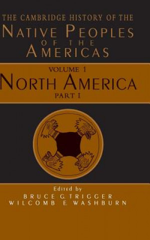 Könyv Cambridge History of the Native Peoples of the Americas Bruce G Trigger