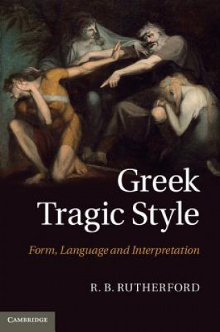 Könyv Greek Tragic Style R B Rutherford