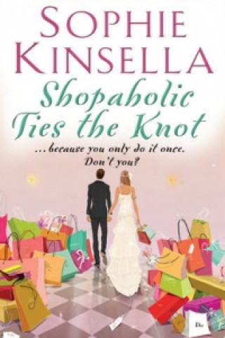 Kniha Shopaholic Ties The Knot Sophie Kinsella