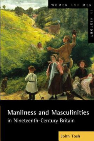 Książka Manliness and Masculinities in Nineteenth-Century Britain John Tosh