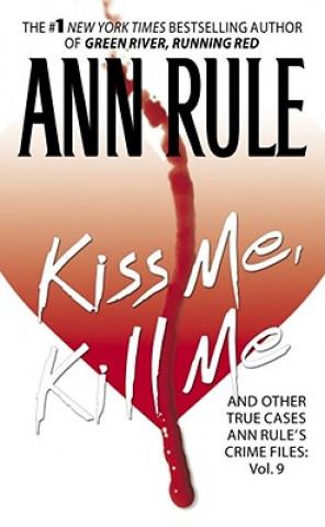 Kniha Kiss Me, Kill Me Ann Rule