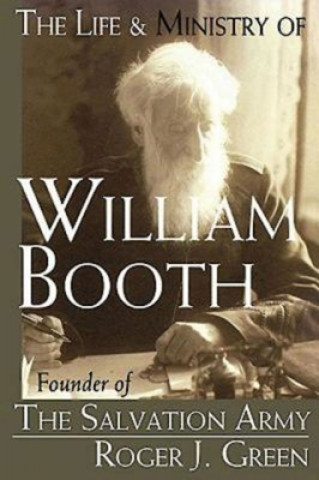 Carte Life and Ministry of William Booth Roger Joseph Green