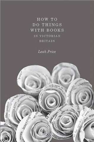 Kniha How to Do Things with Books in Victorian Britain Price