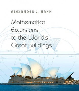 Carte Mathematical Excursions to the World's Great Buildings Hahn