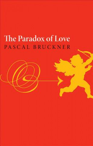 Kniha Paradox of Love Pascal Bruckner