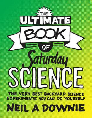 Carte Ultimate Book of Saturday Science Downie