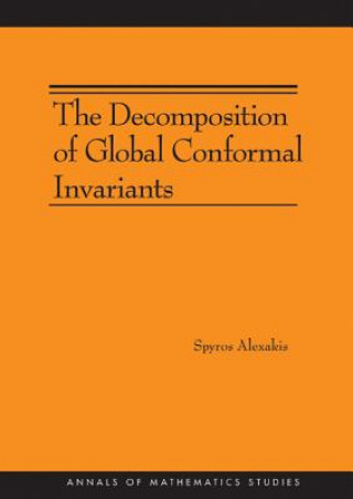 Carte Decomposition of Global Conformal Invariants (AM-182) Alexakis