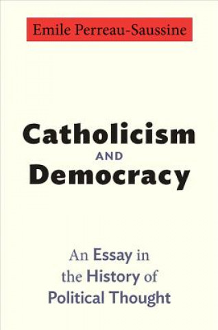 Kniha Catholicism and Democracy Perreau-Saussine