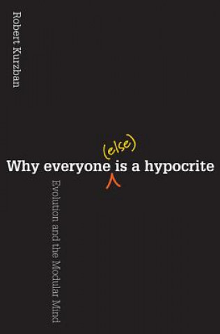 Könyv Why Everyone (Else) Is a Hypocrite Kurzban