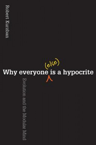 Book Why Everyone (Else) Is a Hypocrite Kurzban