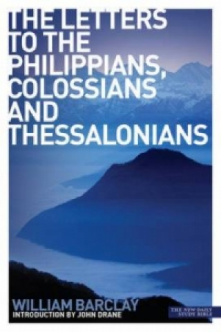 Carte Letters to the Philippians, Colossians and Thessalonians William Barclay