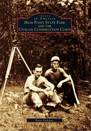 Kniha High Point State Park and the Civilian Conservation Corps Peter Osborne