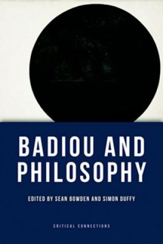 Könyv Badiou and Philosophy Sean Bowden