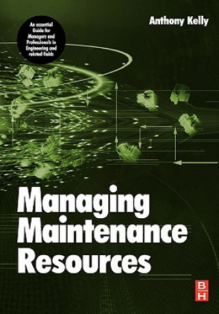 Kniha Managing Maintenance Resources Anthony Kelly