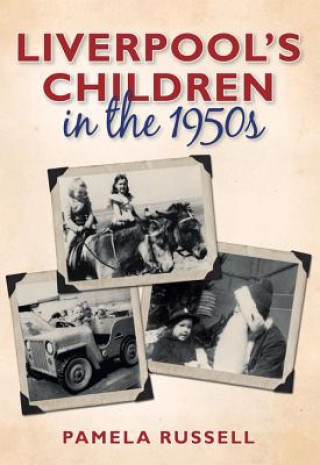 Carte Liverpool's Children in the 1950s Pamela Russell
