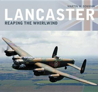 Книга Lancaster: Reaping the Whirlwind Martin W. Bowman