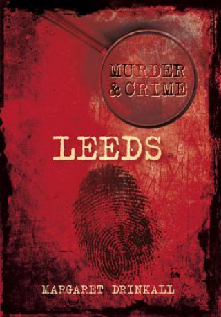 Książka Murder and Crime Leeds Margaret Drinkall