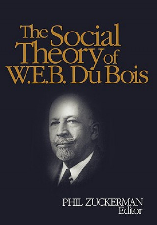 Książka Social Theory of W.E.B. Du Bois W. E. B Du Bois