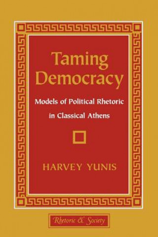 Książka Taming Democracy Harvey Yunis