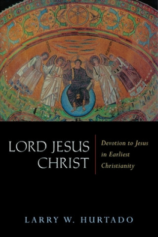 Книга Lord Jesus Christ Larry W Hurtado