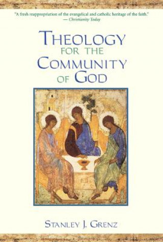 Könyv Theology for the Community of God S J Grenz