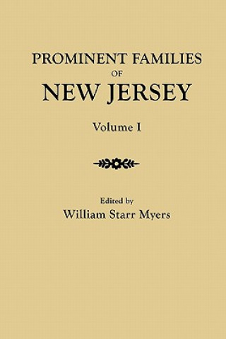 Kniha Prominent Families of New Jersey. In Two Volumes. Volume I William Starr Myers