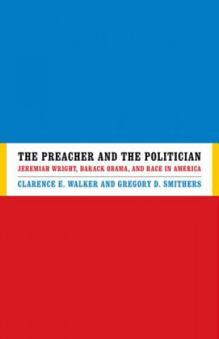 Kniha Preacher and the Politician Clarence E Walker