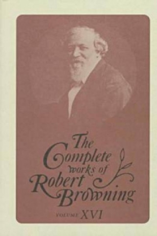 Kniha Complete Works of Robert Browning, Volume XVI Robert Browning