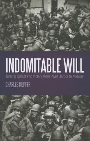 Knjiga Indomitable Will Charles Kupfer