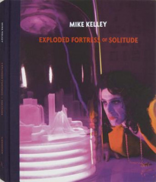 Carte Mike Kelley: Exploded Fortress of Solitude Jeffrey Sconce