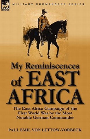 Kniha My Reminiscences of East Africa Paul Emil von Lettow-Vorbeck