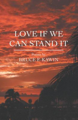 Kniha Love If We Can Stand It Bruce Kavin