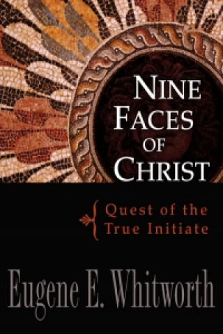 Kniha Nine Faces of Christ Eugene Whitworth