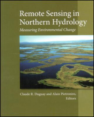 Kniha Remote Sensing in Northern Hydrology Claude R. Dugua
