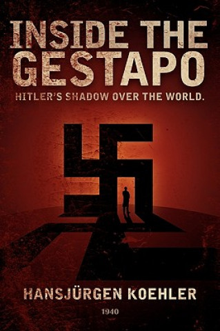 Книга Inside the Gestapo Hansjürgen Koehler